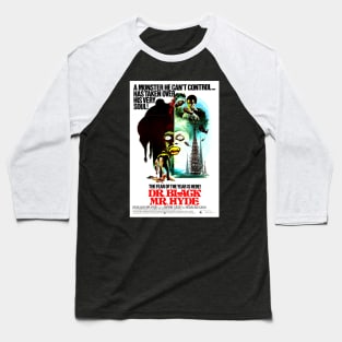 Dr. Black Mr. Hyde Baseball T-Shirt